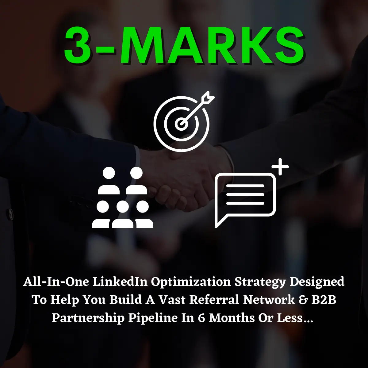 3-MARKS LinkedIn Profile Optimization strategy for all B2B businesses, looking to grow their referral networks effectively and consistently ech month