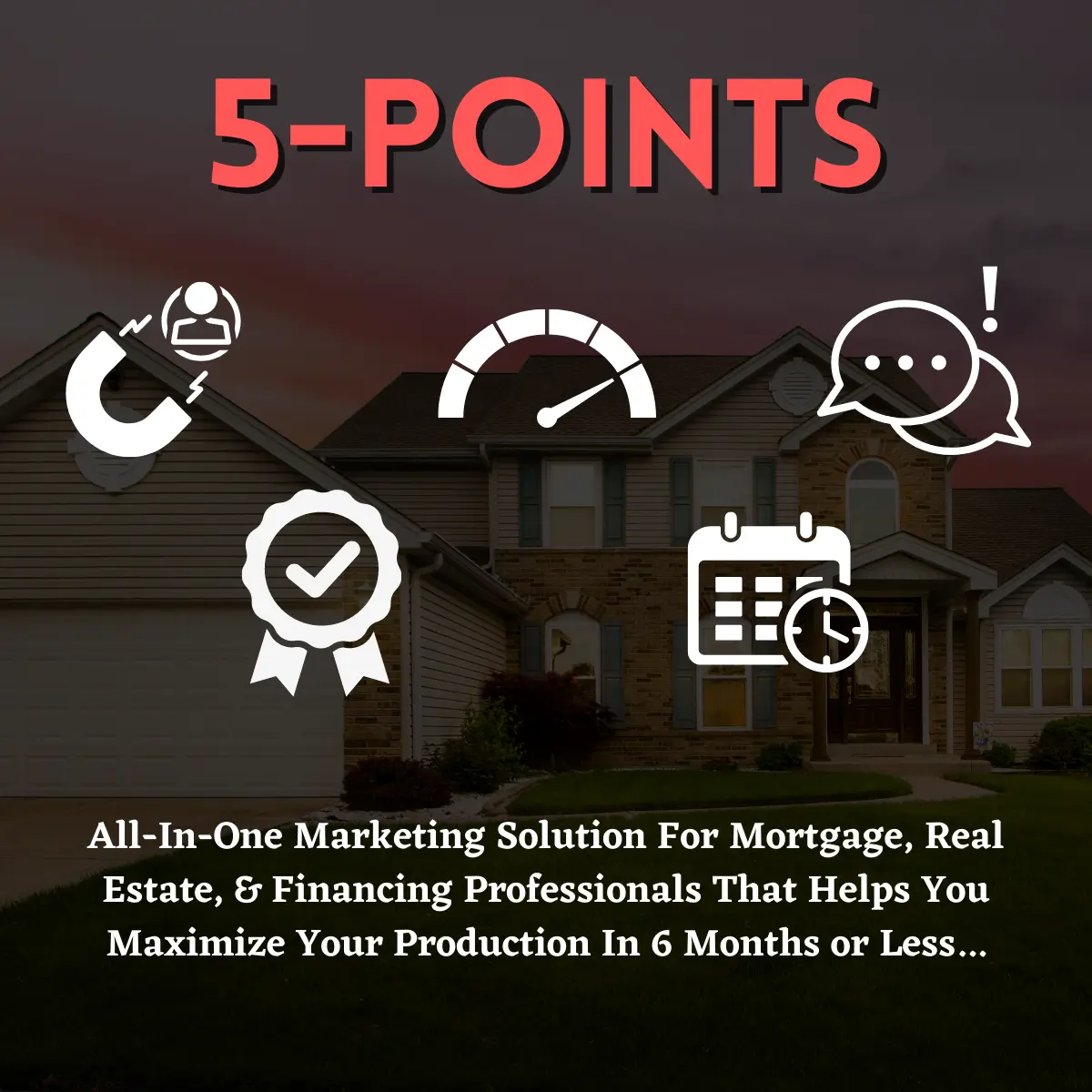 5-POINTS marketing solution for mortgage, real estate, and finance professionals looking for quality lead generation, digital marketing services, appointment setting, building a full sales pipeline, and more